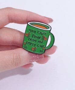 Alternative view of Green Mug 'You Can't Pour From An Empty Cup' Enamel Pin