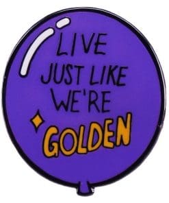 Balloon 'Live Just Like We're Golden' Enamel Pin
