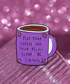 Alternative view of Purple Mug 'May Your Coffee and Pelvic Floor Be Strong' Enamel Pin