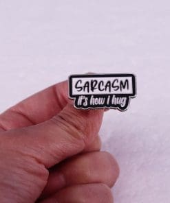 Alternative view of Sarcasm 'It's How I Hug' Enamel Pin