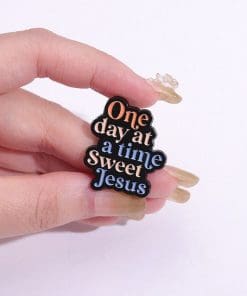 Alternative view of One Day At A Time Sweet Jesus Enamel Pin