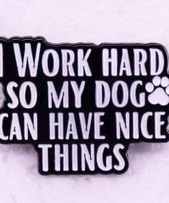 Dog Lover 'Work Hard' Enamel Pin