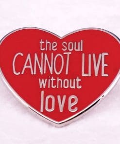 Alternative view of Soulmate 'The Soul Cannot Live Without Love' Enamel Pin