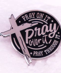 Christianity 'Pray | On It. Over It. Through It' Enamel Pin