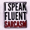 Sarcasm ‘I Speak Fluent 2.0’ Enamel Pin