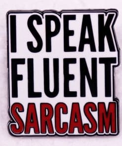 Sarcasm ‘I Speak Fluent 2.0’ Enamel Pin