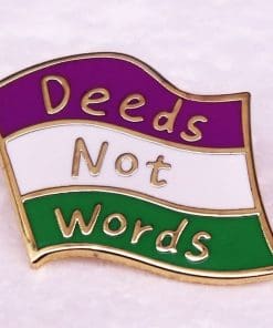 Flag 'Deeds Not Words' Enamel Pin