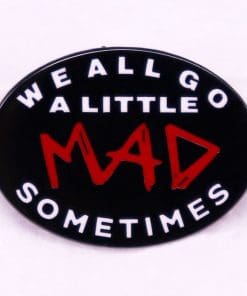 Mad 'We All Go A Little Sometimes' Enamel Pin