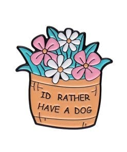 Flower Pot 'I'd Rather Have A Dog' Bill Enamel Pin
