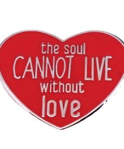 Soulmate 'The Soul Cannot Live Without Love' Enamel Pin