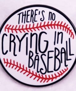 Baseball 'There's No Crying' Enamel Pin