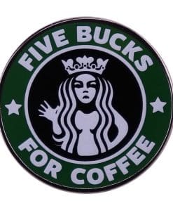 Coffee 'Five Bucks' Enamel Pin
