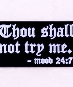 Mood 24:7 ‘Thou Shall Not Try Me 2.0’ Enamel Pin