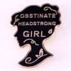 Pride and Prejudice 'Obstinate Headstrong Girls' Enamel Pin