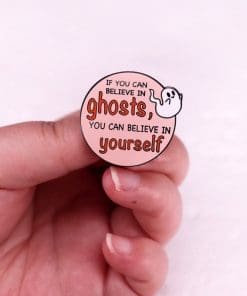 Self Love 'If You Can Believe in Ghost You Can Believe in Yourself' Enamel Pin - Image 3