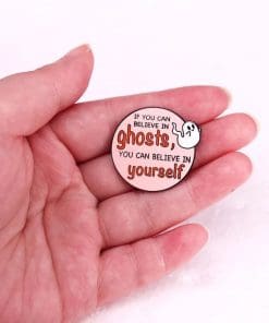 Alternative view of Self Love 'If You Can Believe in Ghost You Can Believe in Yourself' Enamel Pin
