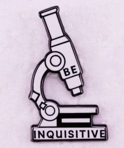 Microscope 'Be Inquisitive' Enamel Pin