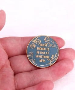 Alternative view of Jon Acuff 'Brave Enough To Be Bad At Something New' Enamel Pin