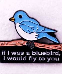 Alternative view of Inspirational 'If I Was A Bluebird I Would Fly To You' Enamel Pin