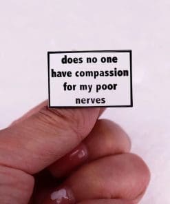 Alternative view of Pride and Prejudice 'No One Have Compassion For My Poor Nerves' Enamel Pin