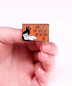Cats Meme 'Don't Let The Cats Out or The Cops In' Enamel Pin - Image 3