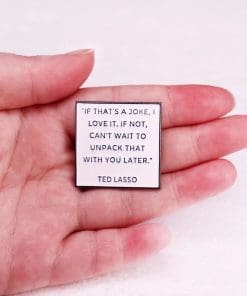Alternative view of Ted Lasso 'If That's A Joke I Love It.If Not,Can't Wait To Unpack That with You Later' Enamel Pin