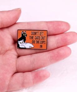 Alternative view of Cats Meme 'Don't Let The Cats Out or The Cops In' Enamel Pin