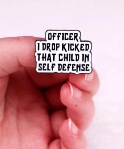 Online Meme 'Officer I Drop Kicked That Child in Self Defense' Enamel Pin - Image 3