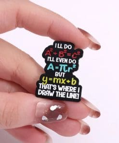 Alternative view of Math Formula 'Ill Do ABC That's Where I Draw The Line' Enamel Pin