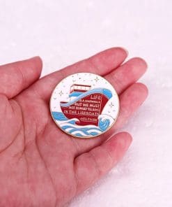 Alternative view of Voltaire 'Life is A Shipwreck But We Must Not Forget To Sing in the Lifeboats' Enamel Pin