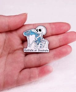 Alternative view of Skeleton Reminder 'Hydrate or Diedrate' Enamel Pin