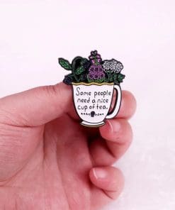 Alternative view of Flower Tea 'Some People Need a Nice Cup of Tea' Enamel Pin