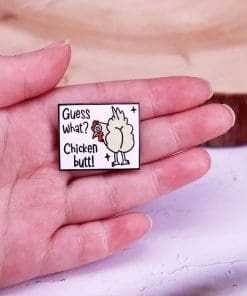 Alternative view of Funny 'Guess What? Chicken Butt' Enamel Pin