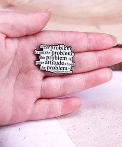 Alternative view of Capt J. Sparrow 'Problem is not the Problem, Problem is Your Attitude About the Problem' Enamel Pin
