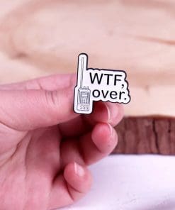 Alternative view of Walkie Talkie 'WTF, Over' Enamel Pin