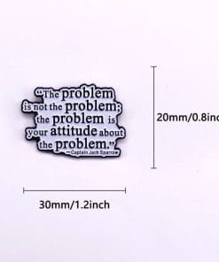 Capt J. Sparrow 'Problem is not the Problem, Problem is Your Attitude About the Problem' Enamel Pin - Image 4