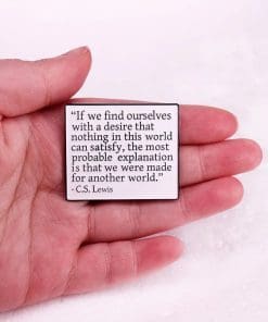 Alternative view of C.S. Lewis '...We Were Made For Another World' Enamel Pin