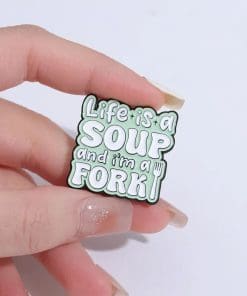 Alternative view of Funny Quotes 'Life is a Soup, and I am a Fork' Enamel Pin