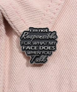 Sarcasm I'm Not Responsible for What My Face Does When You Talk' Enamel Pin - Image 3