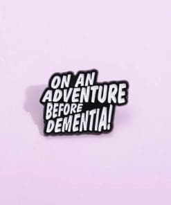 Outdoor Lover 'On an Adventure Before Dementia' Enamel Pin