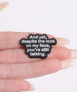 Alternative view of Funny 'Despite The Look On My Face, You're Still Talking' Enamel Pin