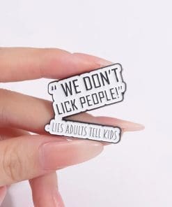 Alternative view of Adult Lies 'We Don't Lick People' Enamel Pin