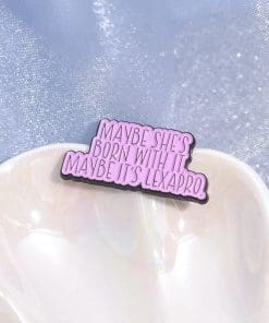 Awareness 'Maybe She's Born with It; Maybe It's Lexapro' Enamel Pin - Image 3