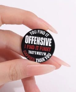 Alternative view of I'm Happier 'You Find it Offensive I Find it Funny' Enamel Pin