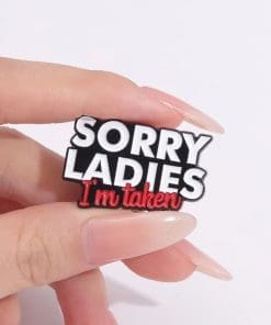 Alternative view of I'm Taken 'Sorry Ladies' Enamel Pin