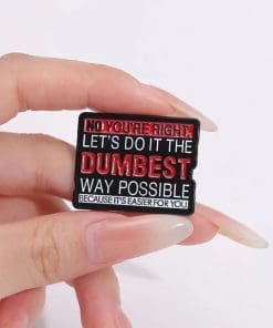 Alternative view of Funny Sarcastic 'Let's Do It the Dumbest Way Possible' Enamel Pin