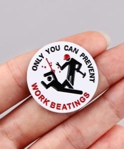 Alternative view of Only You Can Prevent Work Beatings Enamel Pin