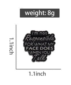 Sarcasm I'm Not Responsible for What My Face Does When You Talk' Enamel Pin - Image 4