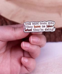 Alternative view of Greys Anatomy 'Who Here Feels Like They Have No Idea What They're Doing' Enamel Pin