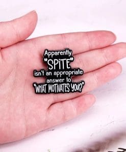 Alternative view of Apparently Spite Isn't An Appropriate Answer For What Motivates You Enamel Pin